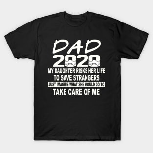 Dad 2020 My Daughter Risks Her Life To Save Strangers T-Shirt